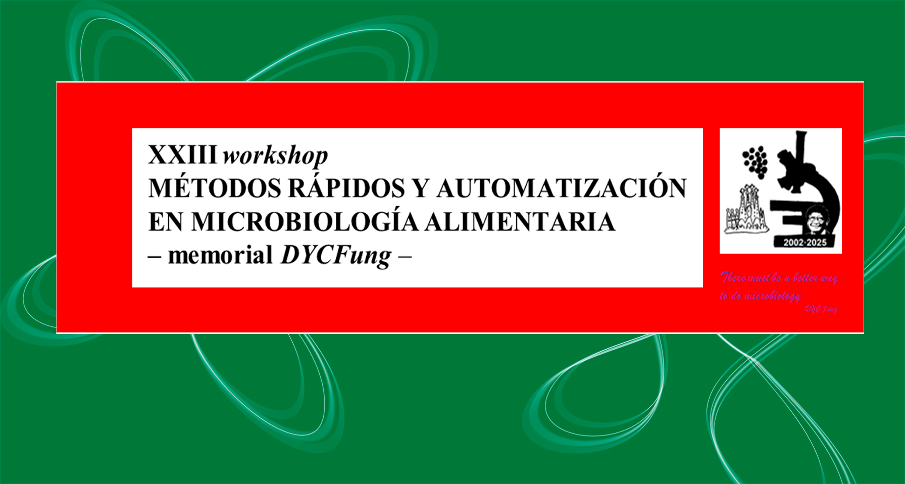 XXIII Workshop Métodos rápidos y automatización en Microbiología Alimentaria -memorial DYC Fung- UAB